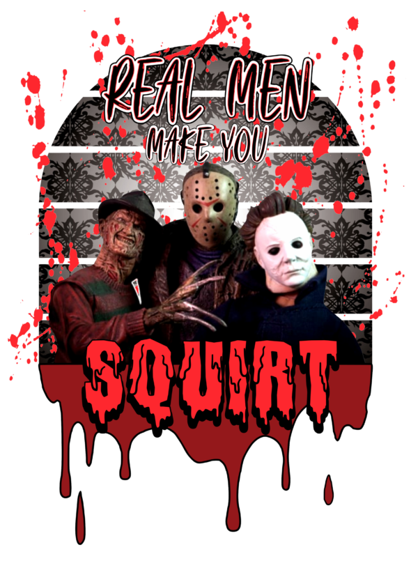 Real Men Make You Squirt